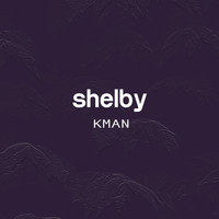 kman - Shelby