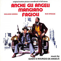 Guido De Angelis, Maurizio De Angelis - Anche gli angeli mangiano fagioli (Original Motion Picture Soundtrack)
