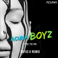 Acuna Boyz - Come to Me (Rufus K Remix)