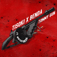 Tisoki, Benda - Tommy Gun (with Wifisfuneral) (Explicit)