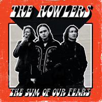 The Howlers - The Sum Of Our Fears