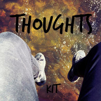 Kit - Thoughts (Explicit)