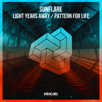 Sunflare - Light Years Away / Pattern for Life
