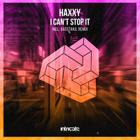 Haxxy - I Can't Stop It