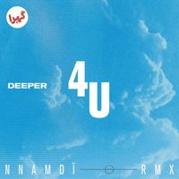 DeepEr - 4U (NNAMDÏ Remix)
