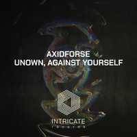 Axidforse - Unown, Against Yourself