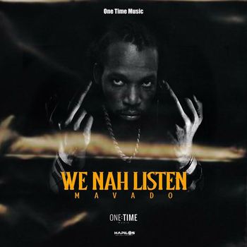 Mavado & One Time Music - We Nah Listen (Explicit)