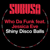 Who Da Funk feat. Jessica Eve - Shiny Disco Balls