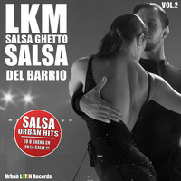 LKM - Salsa Ghetto (Salsa del Barrio, Vol. 2)