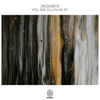 Jackarta - You Are Killin Me EP