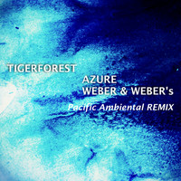 Tigerforest - Azure (Weber & Weber Pacific Ambiental Remix)