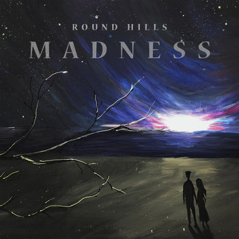 Round Hills - Madness