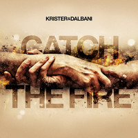 Krister & Dalbani - Catch the Fire