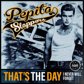 Pepita Slappers - That's The Day (I Never Will Forget)