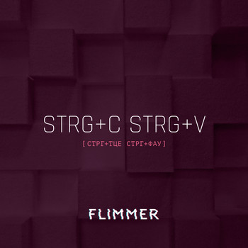 FLIMMER - Strg+C Strg+V