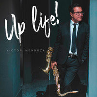 Victor Mendoza - Up Life!