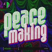 House Dat Shit - Peacemaking