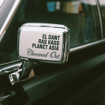 El Gant, Ras Kass, Planet Asia - Chromed Out (Explicit)