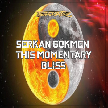 Serkan Gokmen - This Momentary Bliss
