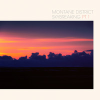 Montane District - Skybreaking, Pt. 1