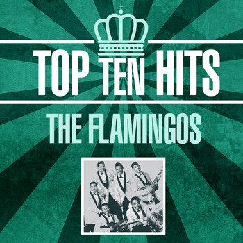 The Flamingos - Top 10 Hits