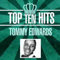 Tommy Edwards - Top 10 Hits
