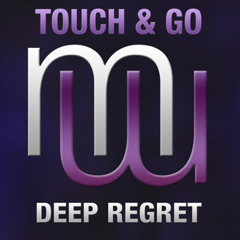 Touch & Go - Deep Regret
