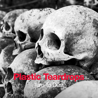 Plastic Teardrops - Turn To Dust