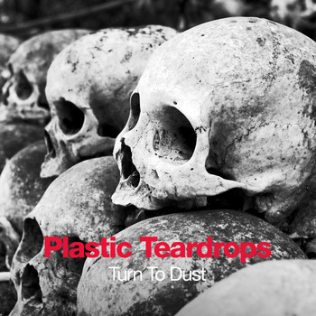 Plastic Teardrops - Turn To Dust