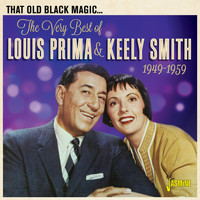 Louis prima, keely smith - That Old Black Magic: The Very Best of Louis Prima & Keely Smith (1949-1959)