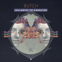 Butch - Lullabies To Paralyze