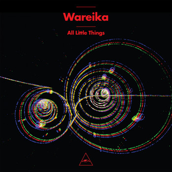 Wareika - All Little Things