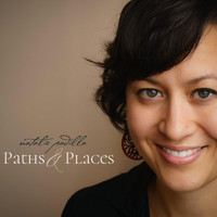 Natalie Padilla - Paths & Places