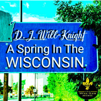 D.J. Will-Knight - A Spring In The Wisconsin