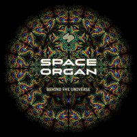 Space Organ - Behind The Universe