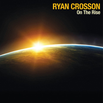 Ryan Crosson - On The Rise EP