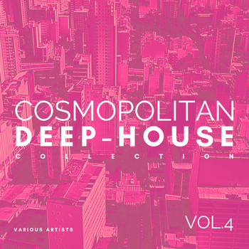 Various Artists - Cosmopolitan Deep-House Collection, Vol. 4