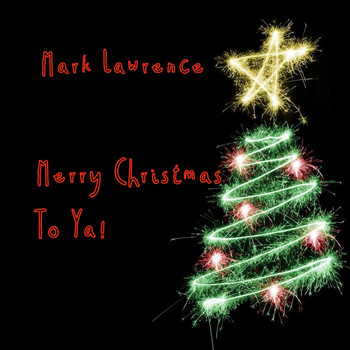Mark Lawrence - Merry Christmas to Ya