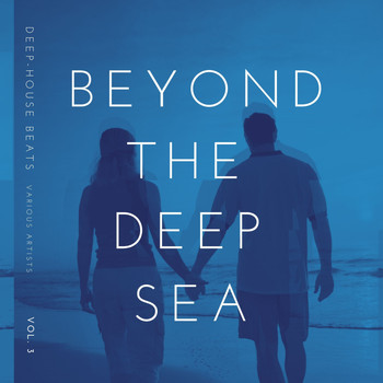 Various Artists - Beyond The Deep Sea (Deep-House Beats), Vol. 3