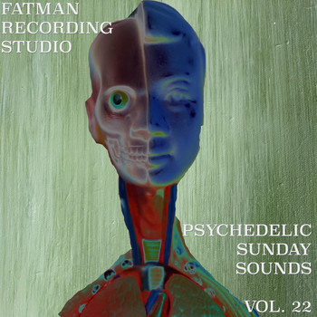 Fatman Recording Studio - Psychedelic Sunday Sounds, Vol. 22