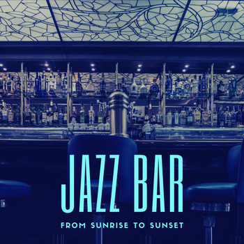 Jazz Bar - From Sunrise to Sunset