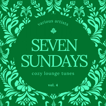 Various Artists - Seven Sundays (Cozy Lounge Tunes), Vol. 4