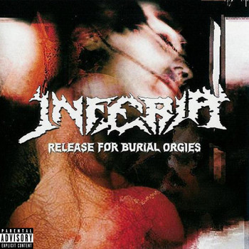 Inferia - Release for Burial Orgies (Explicit)