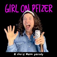 Chris Mann - Girl on Pfizer