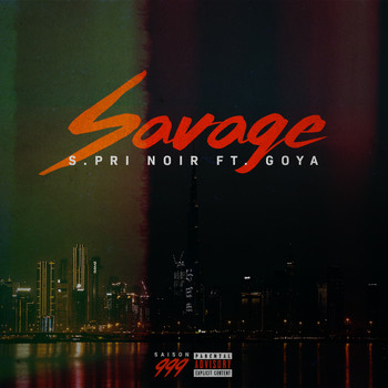 S.Pri Noir - Savage (Saison 999 [Explicit])