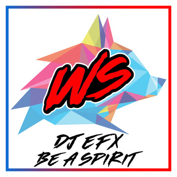 DJ EFX - Be A Spirit