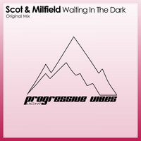 Scot & Millfield - Waiting In The Dark