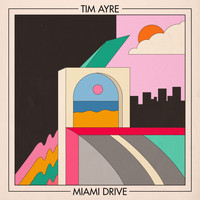 Tim Ayre - Miami Drive