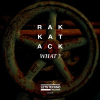Rakkatack - What?