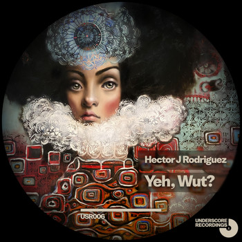 Hector J Rodriguez - Yeh, Wut?